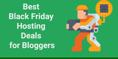 Best Black Friday Hosting Deals for Bloggers